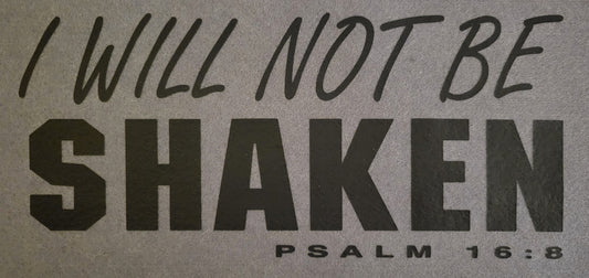 I will not Be Shaken